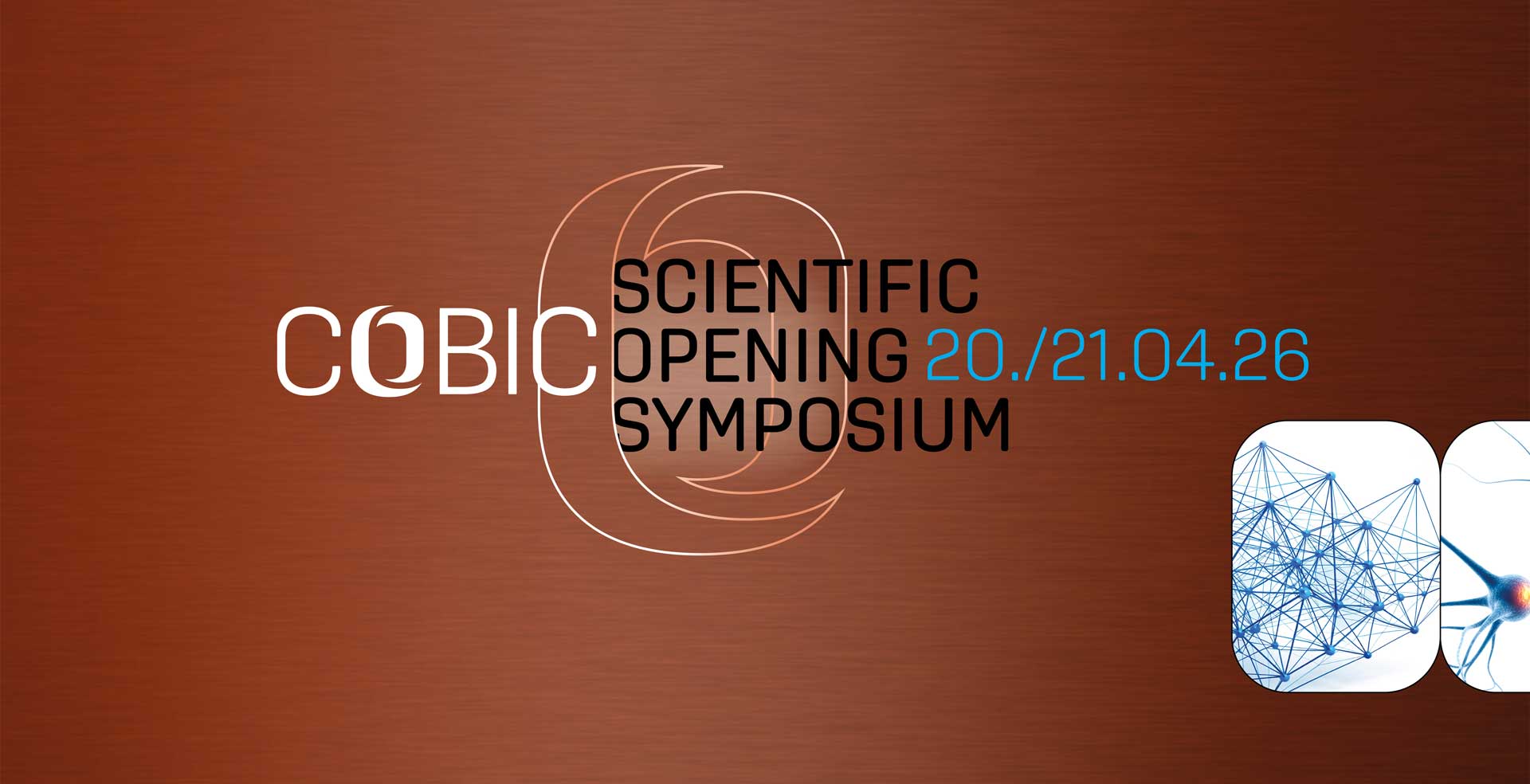CoBIC Scientific Opening Symposium am 20./21.04.2026
